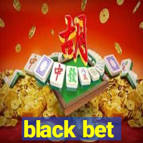 black bet